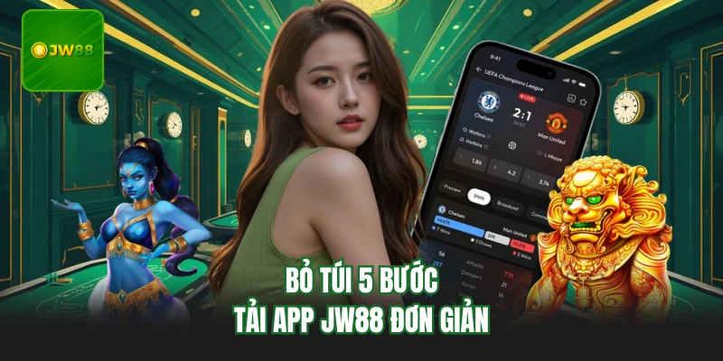 Tải App Jw88 - 5 Bước Cài Đặt Nhanh, Trải Nghiệm Tiện Lợi 2 Bỏ túi 5 bước tải app JW88 đơn giản