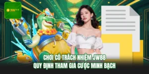Chơi Có Trách Nhiệm JW88 - Quy Định Tham Gia Cược Minh Bạch