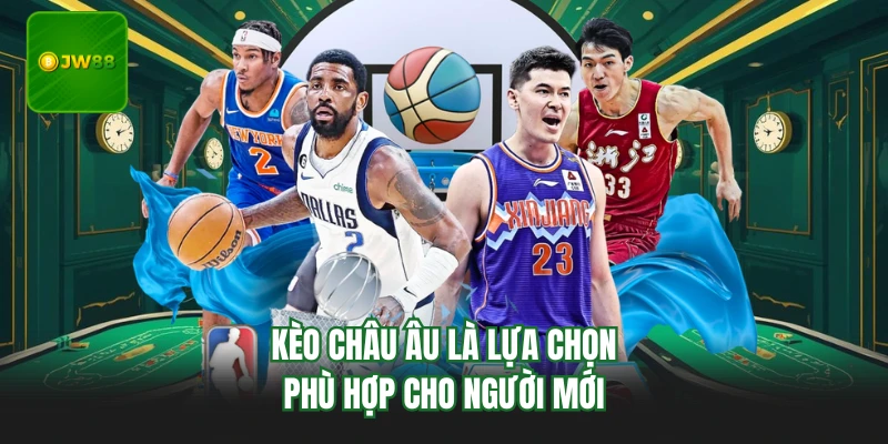 Thể Thao JW88 - Thiên Đường Giải Trí Kiếm Thưởng Hot Top Đầu 3 Kèo châu Âu là lựa chọn phù hợp cho người mới